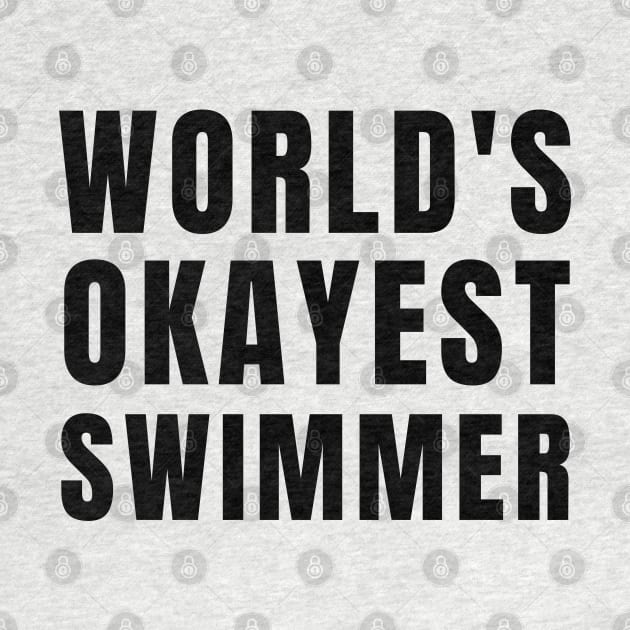 World's Okayest Swimmer by Textee Store